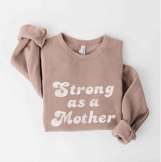 STRONG AS A MOTHER  Sweatshirt